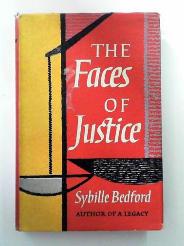 BEDFORD, Sybille - The faces of justice