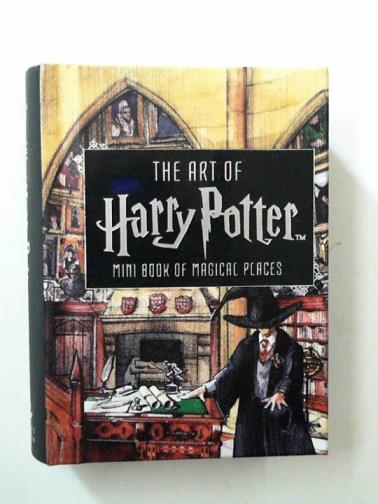  - The Art of Harry Potter: Mini Book of Magical Places