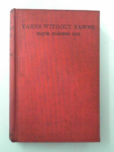 COX, Harding (Major) - Yarns without yawns