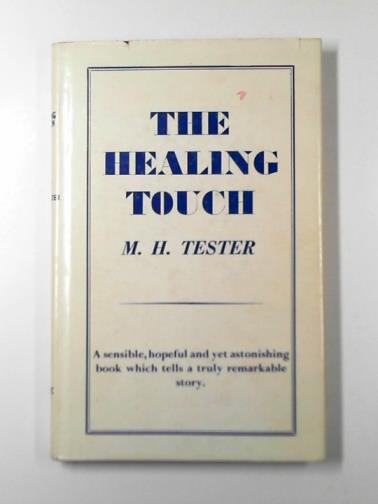 TESTER, M. H. - The healing touch