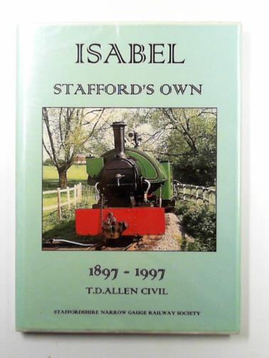 CIVIL, T. D. Allen - Isabel: Stafford's Own 1897-1997