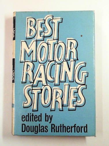 RUTHERFORD, Douglas (ed) - Best motor racing stories
