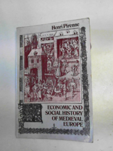 PIRENNE, Henri - Economic and social history of Medieval Europe