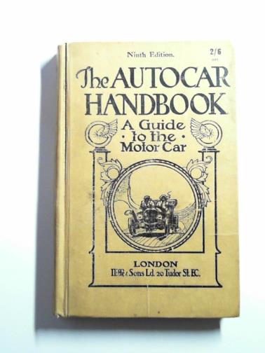  - The Autocar handbook: a guide to the motor car