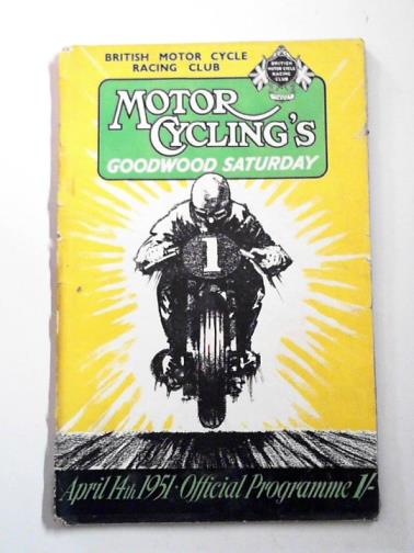  - Motor Cycling's Goodwood Saturday, April 14th 1951 official programme