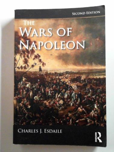 ESDAILE, Charles J. - The wars of Napoleon