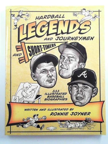 JOYNER, Ronnie - Hardball legends and journeymen and short-timers: 333 illustrated baseball biographies