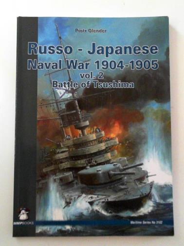 OLENDER, Piotr - Russo-Japanese naval war 1905: vol. 2: Battle of Tsushima