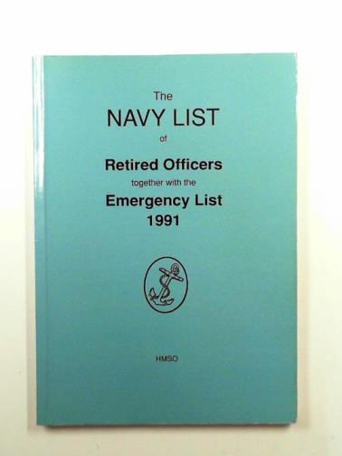  - The Navy list of retired officers together with the emergency list 1991
