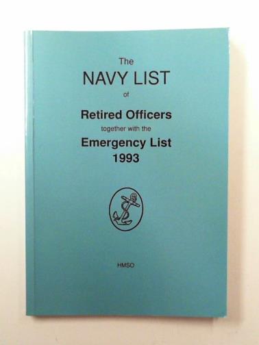  - The Navy list of retired officers together with the emergency list 1993