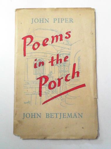 PIPER, John; & BETJEMAN, John - Poems in the porch