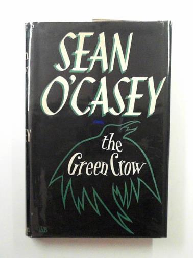 O'CASEY, Sean - The green crow