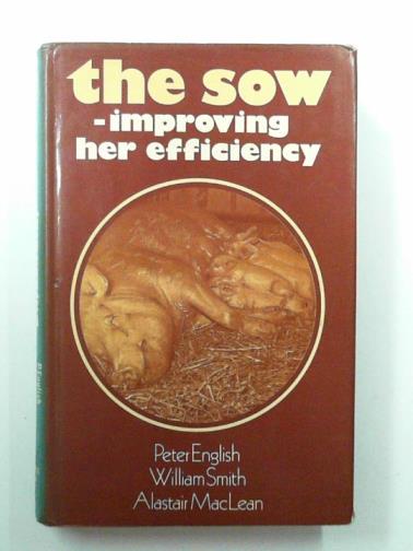 ENGLISH, Peter and others - The sow: improving her efficiency