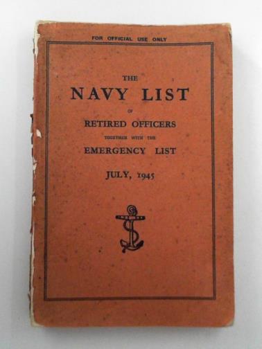  - The Navy list of retired officers together with the emergency list July, 1945: corrected to 18th June, 1945