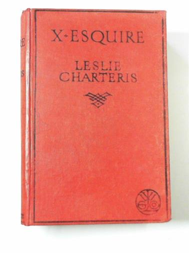 CHARTERIS, Leslie - X-Esquire