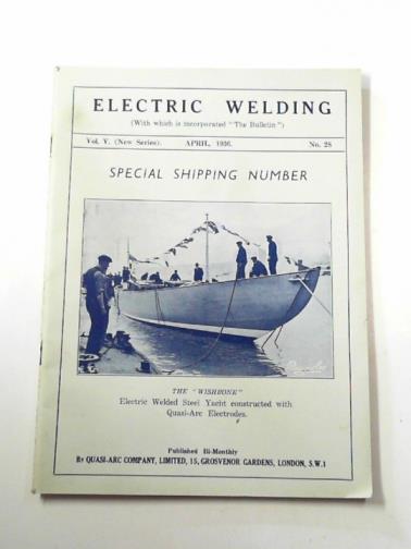  - Electric Welding, vol.V (New series), no.28, April 1936
