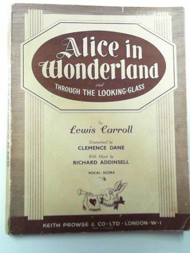 CARROLL, Lewis / DANE, Clemence - Alice in Wonderland and through the looking-glass