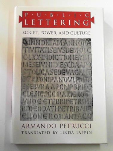 PETRUCCI, Armando - Public lettering: script, power and culture