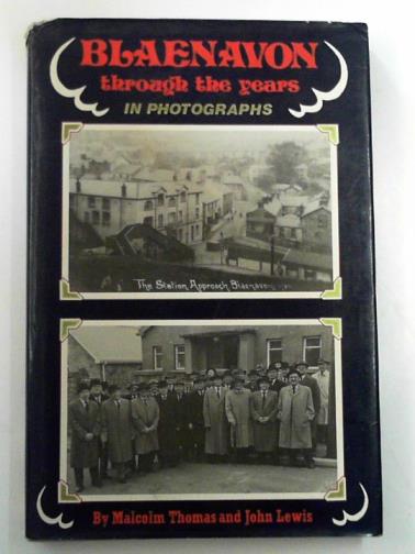 THOMAS, Malcolm & LEWIS, John - Blaenavon through the years in photographs: vol. 3