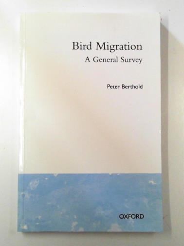 BERTHOLD, Peter - Bird migration: a general survey