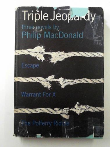 MACDONALD, Philip - Triple jeopardy: three novels