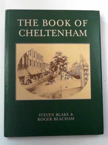 BLAKE, Steven and BEACHAM, Roger - The book of Cheltenham