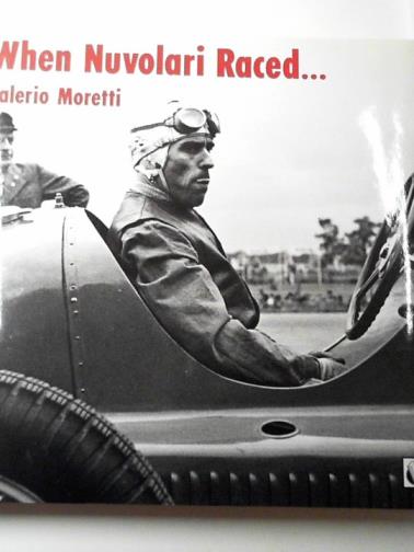 MORETTI, Valerio - When Nuvolari raced....