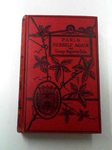 SALA, George Augustus - Paris herself again: in 1878-9: volume II