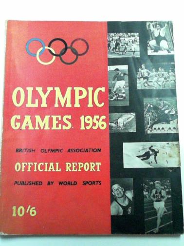 BEAR, Cecil (editor) - Olympic Games 1956: British Olympic Association: official report