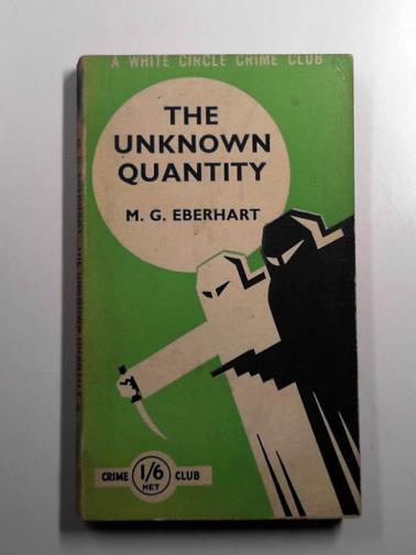 EBERHART, M.G - The unknown quantity