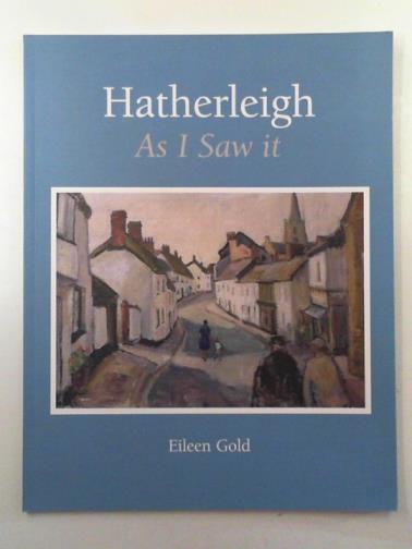 GOLD, Eileen - Hatherleigh as I saw it