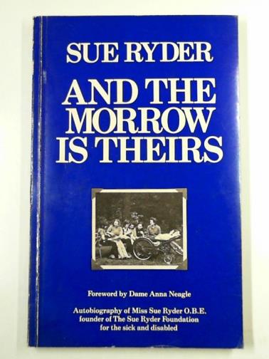 RYDER, Sue - And the morrow is theirs