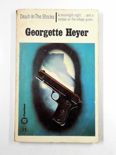 HEYER, Georgette - Death in the stocks