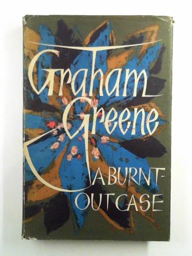 GREENE, Graham - A burnt-out case