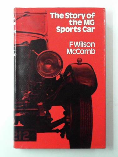McCOMB, F. Wilson - The story of the M. G. sports car