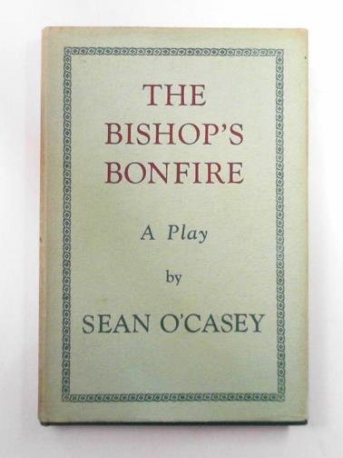 O'CASEY, Sean - The bishop's bonfire: a sad play within the tune of a polka