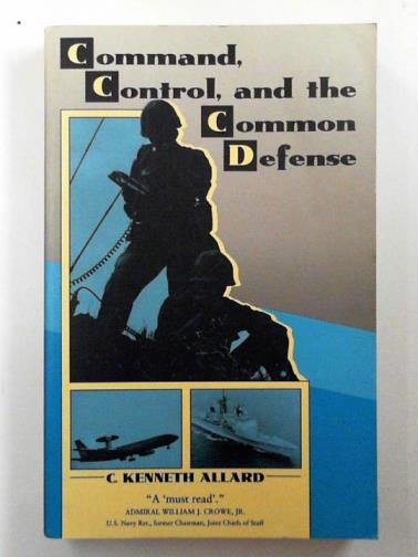 ALLARD, C. Kenneth - Command, control & the common defense