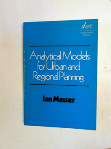 MASSER, Ian - Analytical models for urban and regional planning