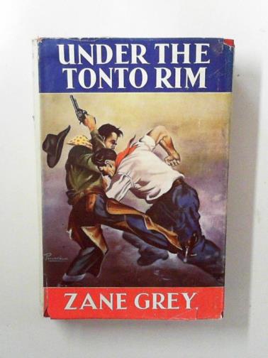 GREY, Zane - Under the Tonto Rim