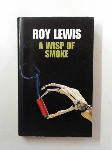 LEWIS, Roy - A wisp of smoke: an Arnold Landon novel