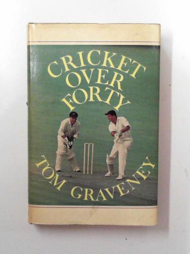 GRAVENEY, Tom - Cricket over forty