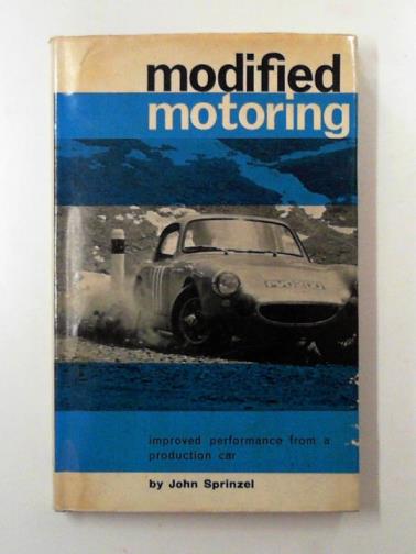 SPRINZEL, John - Modified motoring: improved performance from a production car