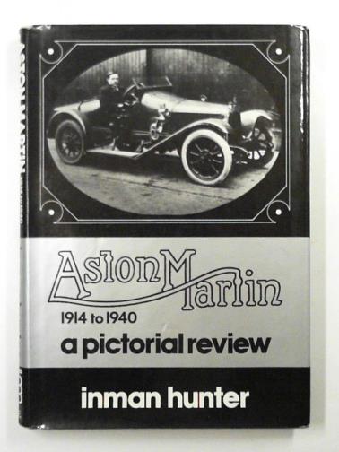 HUNTER, Inman - Aston Martin, 1914-40: a pictorial review