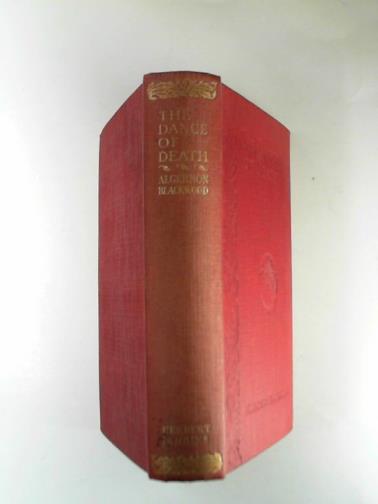 BLACKWOOD, Algernon - The dance of death: and other tales (the Fireside Library)