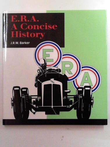 BARKER, John R.W. - E.R.A.: a concise history