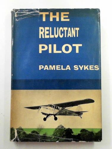 SYKES, Pamela - The reluctant pilot - a lighthearted biography