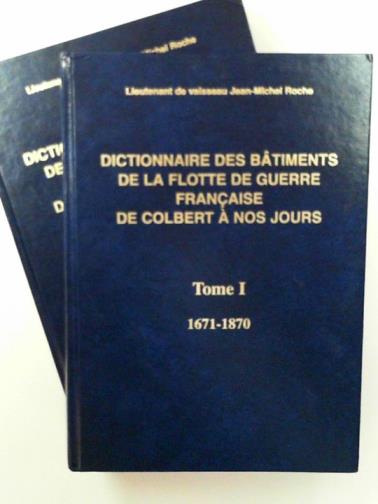  - Dictionnaire des batiments de la flotte de guerre francaise de colbert a nos jours (2 tomes)