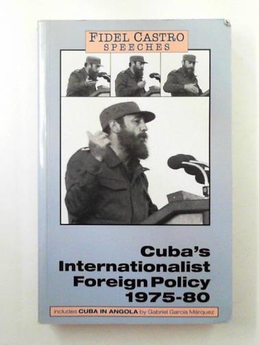 CASTRO, Fidel - Cuba's internationalist foreign policy, 1975-80