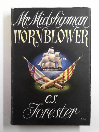 FORESTER, C. S. - Mr Midshipman Hornblower