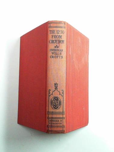 CROFTS, Freeman Wills - The 12.30 from Croydon
